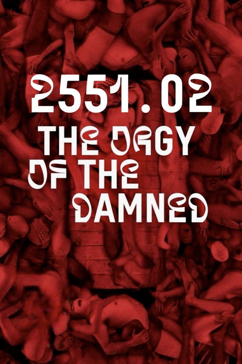 2551.02: The Orgy of the Damned
