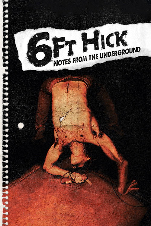 6ft Hick: Notes from the Underground