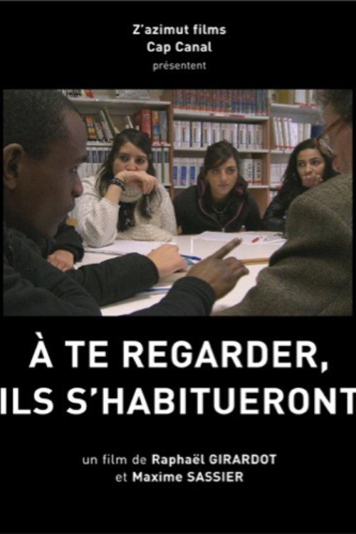 À te regarder ils s'habitueront