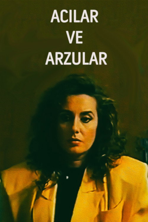 Acilar ve Arzular
