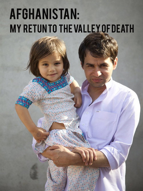 Afghanistan: My Return to the Valley of Death