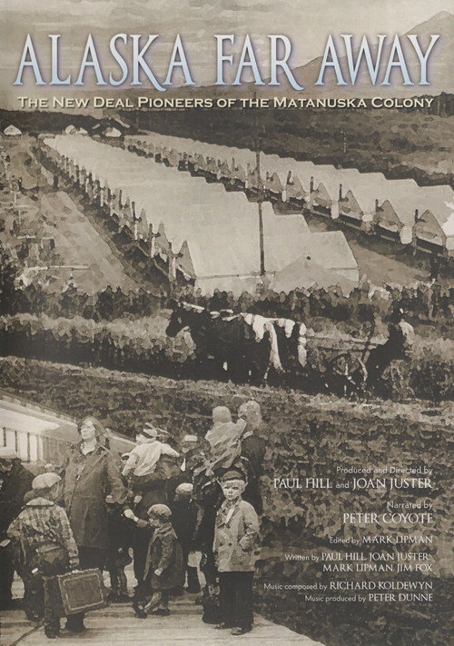 Alaska Far Away: The New Deal Pioneers of the Matanuska Colony