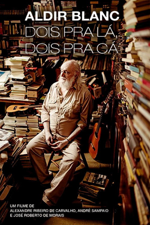 Aldir Blanc: Dois pra lá, Dois pra cá