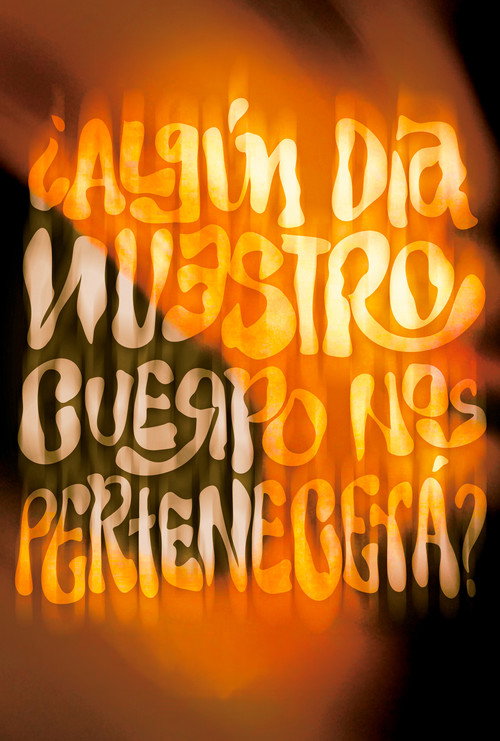 ¿Algún Día Nuestro Cuerpo Nos Pertenecerá?