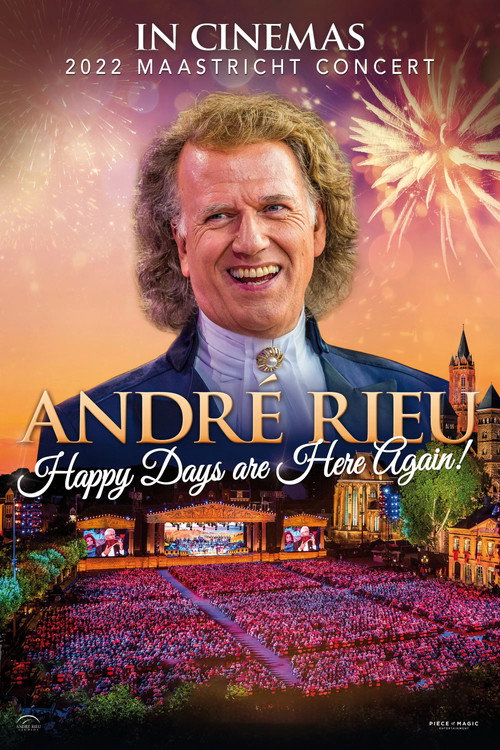 André Rieu's 2022 Maastricht Concert: Happy Days Are Here Again!