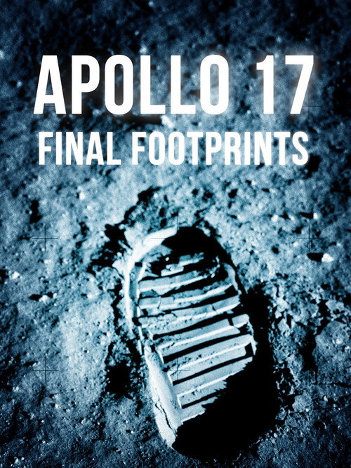 Apollo 17: Final Footprints on the Moon