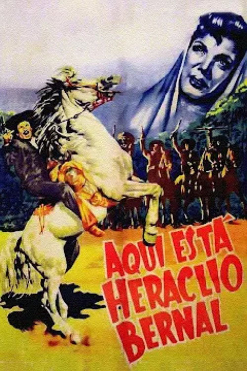 Aquí está Heraclio Bernal!