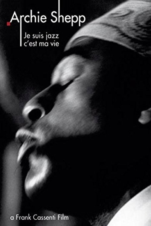 Archie Shepp: I Am Jazz... It's My Life