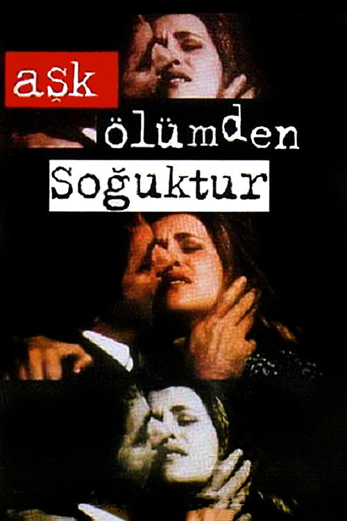 Ask Ölümden Soguktur
