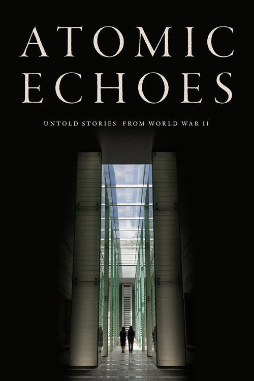 Atomic Echoes: Untold Stories from World War II