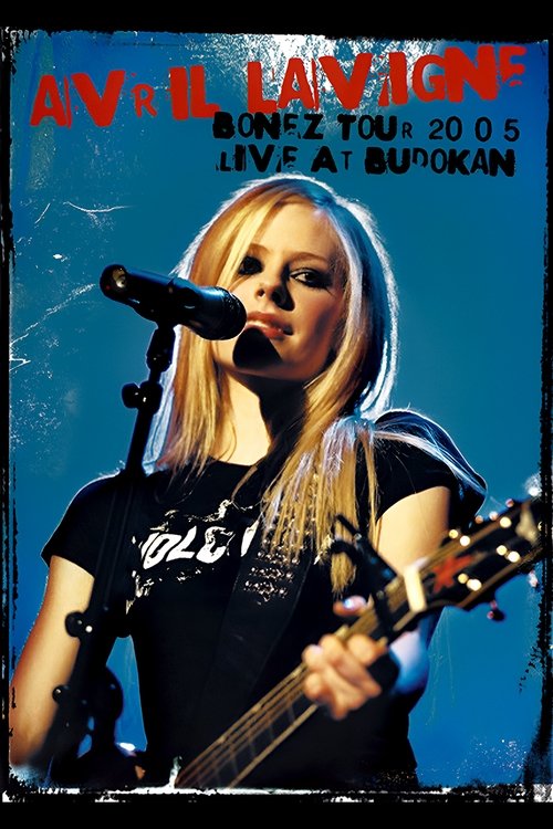 Avril Lavigne: Bonez Tour 2005 Live at Budokan