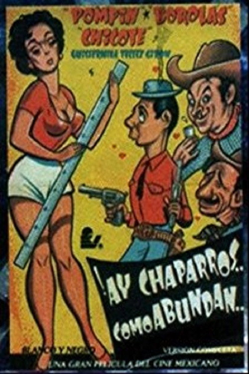 Ay, Chaparros... ¡Cómo abundan!