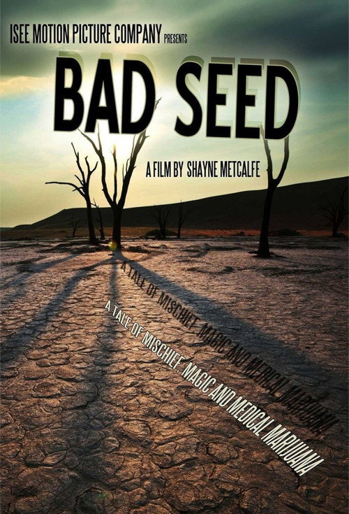 Bad Seed: A Tale of Mischief, Magic and Medical Marijuana