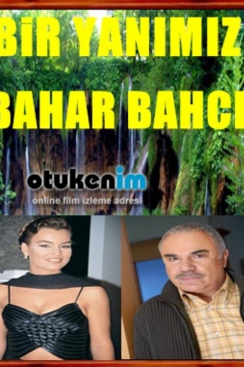 Bir Yanimiz Bahar Bahçe