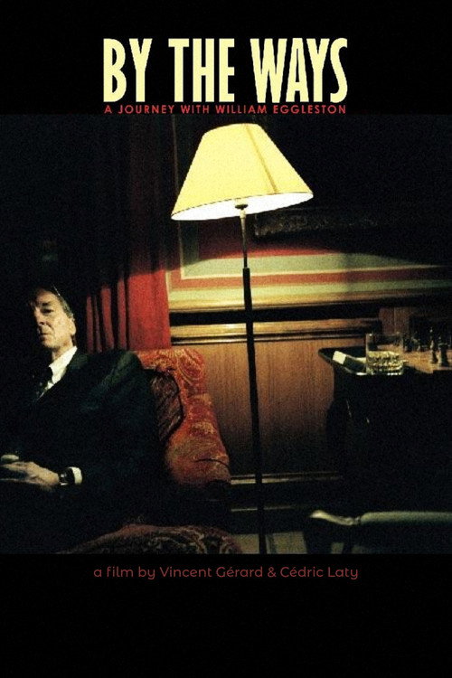 By the Ways: A Journey with William Eggleston