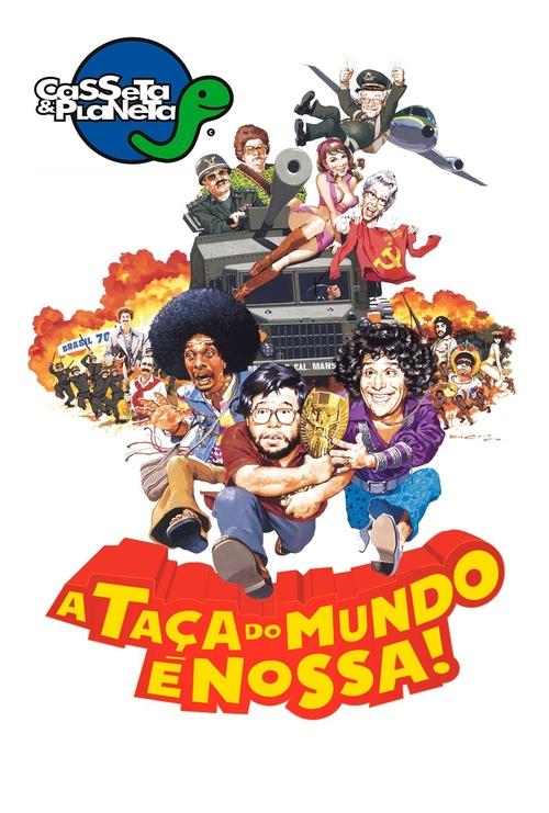 Casseta & Planeta: A Taça do Mundo é Nossa