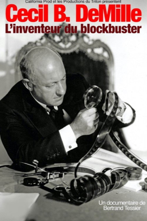 Cecil B DeMille, the inventor of the blockbuster