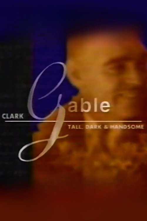 Clark Gable: Tall, Dark and Handsome