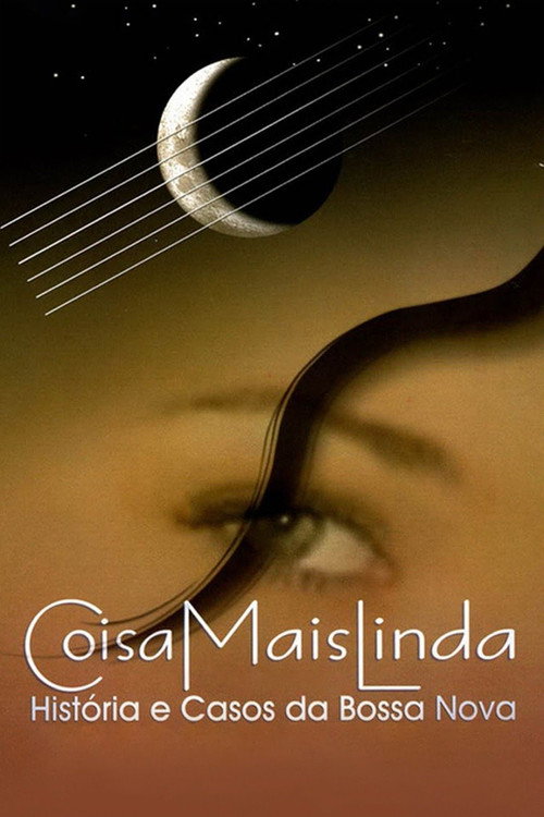 Coisa Mais Linda: Histórias e Casos da Bossa Nova
