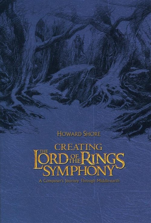 Poster for Creating the Lord of the Rings Symphony: A Composer's Journey Through Middle-Earth