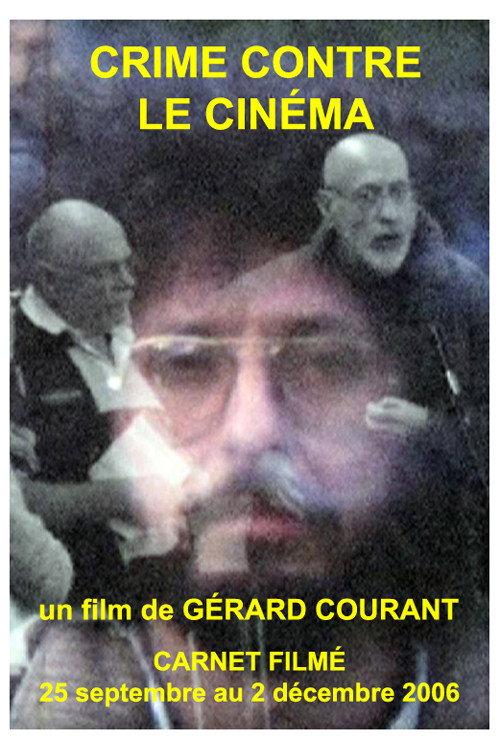 Crime contre le cinéma (Carnet Filmé: 25 septembre 2006 - 2 décembre 2006)