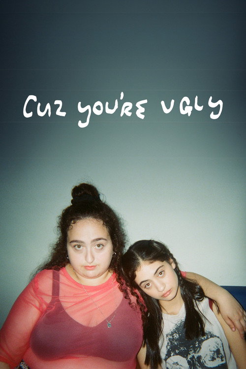 Poster for Cuz You're Ugly