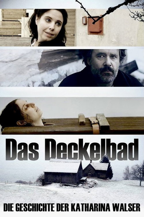 Das Deckelbad - Die Geschichte der Katharina Walser