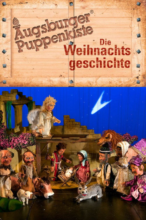 Die Weihnachtsgeschichte - In einer Inszenierung der Augsburger Puppenkiste