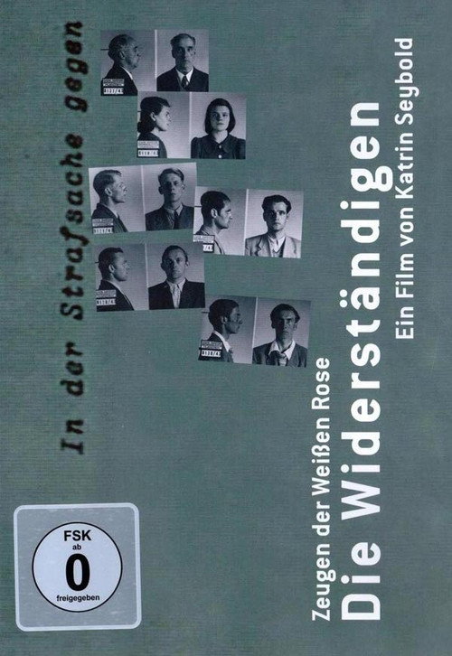 Die Widerständigen. Zeugen der Weißen Rose