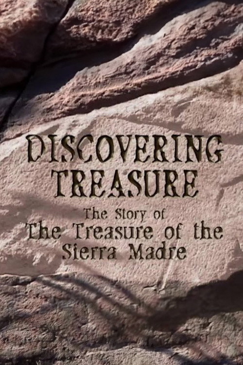 Discovering Treasure: The Story of the Treasure of the Sierra Madre