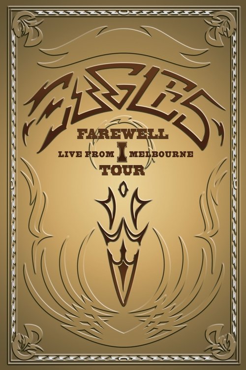 Eagles: The Farewell 1 Tour - Live from Melbourne