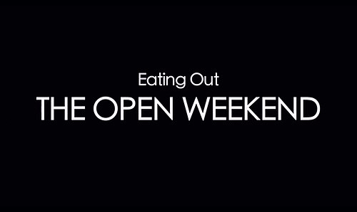 Eating Out: The Open Weekend