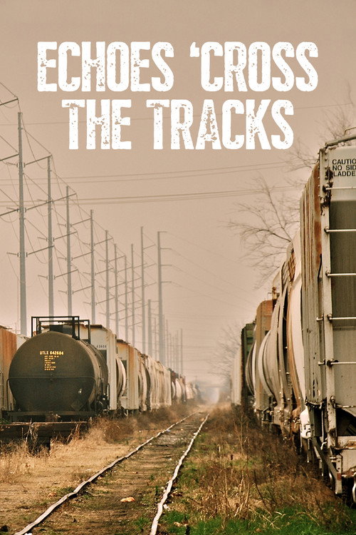 Poster for Echoes Cross the Tracks