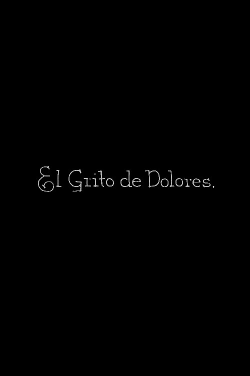 El grito de Dolores o La independencia de México