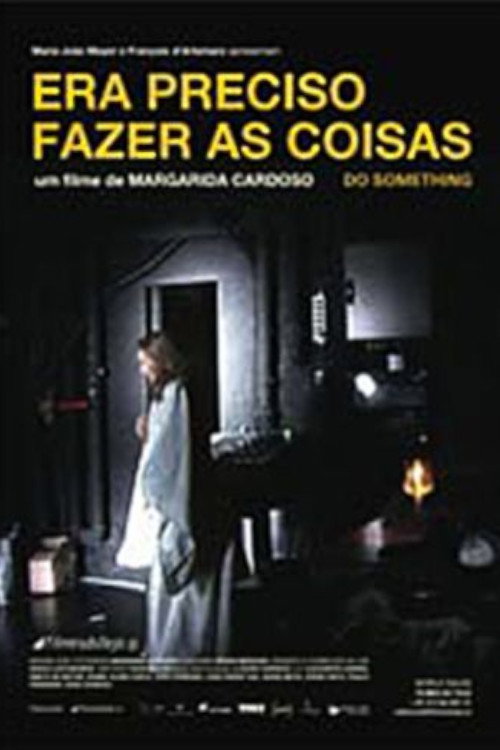 Era preciso fazer as coisas
