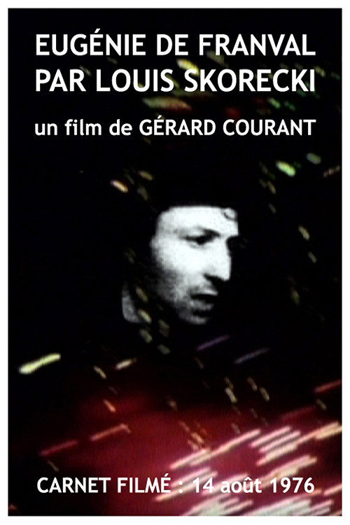 Eugénie de Franval par Louis Skorecki (Carnet Filmé: 14 août 1976)