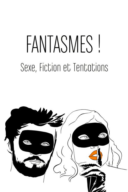Fantasmes! Sexe, fiction et tentations