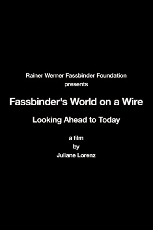 Fassbinder's World on a Wire - Looking Ahead to Today
