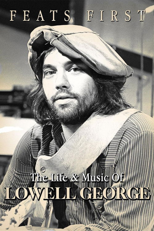 Feats First: The Life & Music of Lowell George