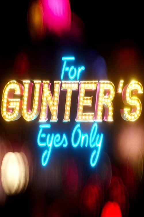 For Gunter's Eyes Only