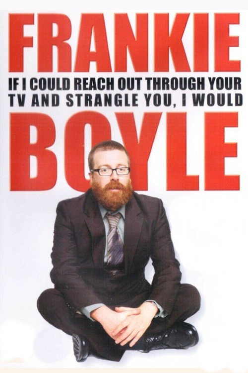 Poster for Frankie Boyle Live 2: If I Could Reach Out Through Your TV and Strangle You I Would