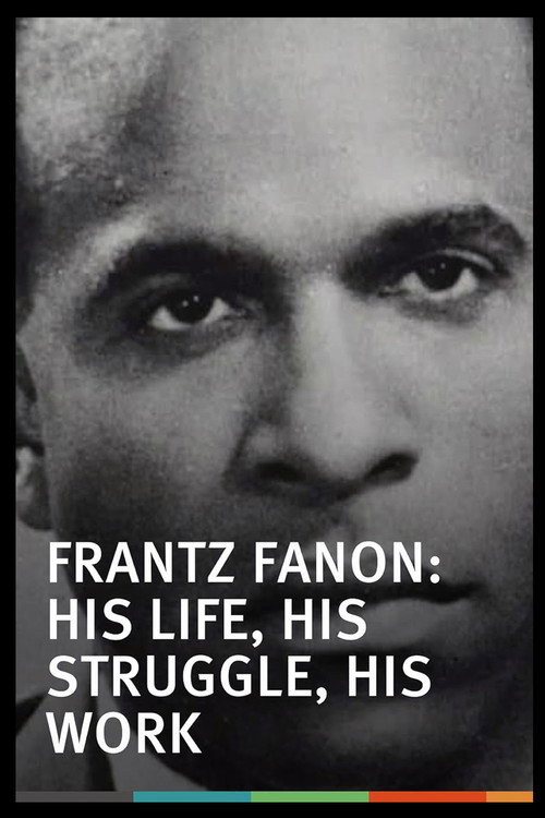 Frantz Fanon, une vie, un combat, une oeuvre