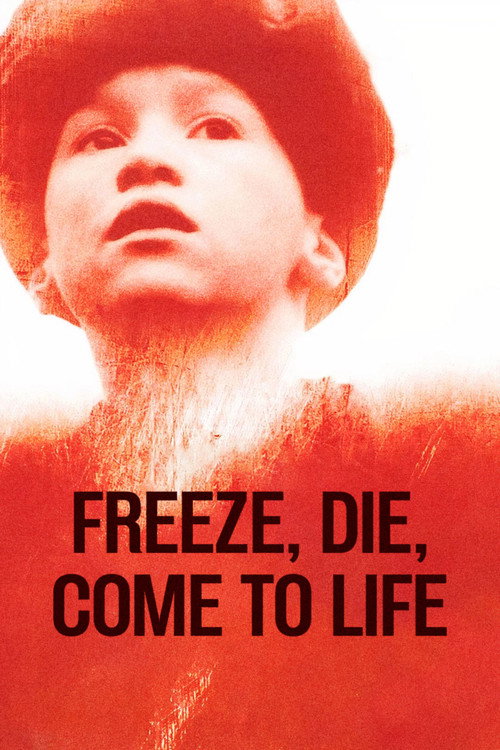 Freeze Die Come to Life