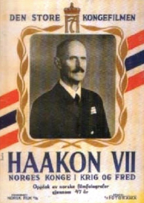 Haakon VII: Norges konge i krig og fred