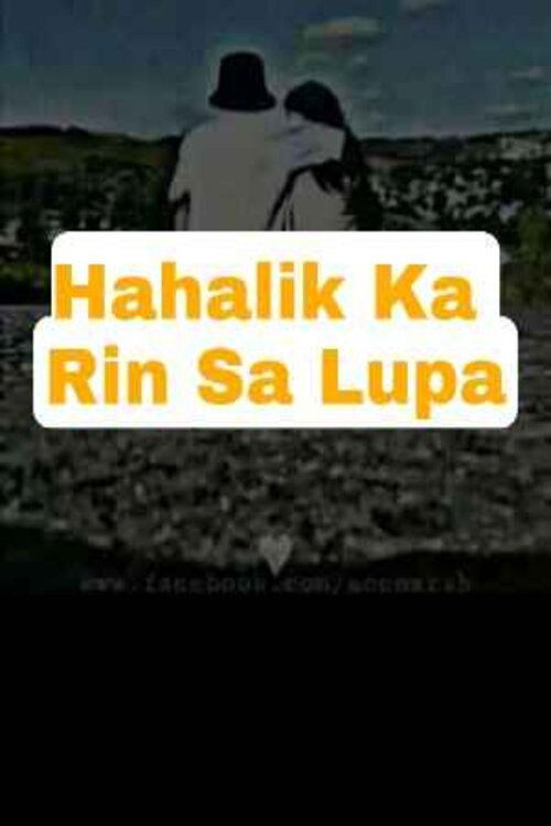 Hahalik ka rin sa lupa