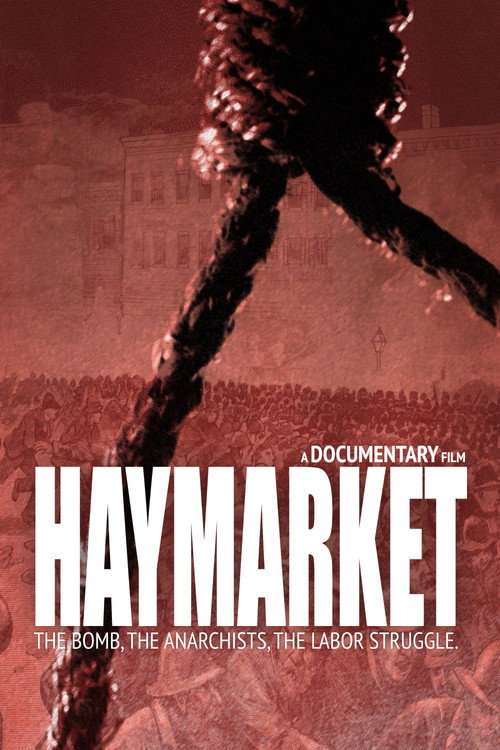Haymarket: The Bomb, the Anarchists, the Labor Struggle.