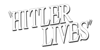Hitler Lives?