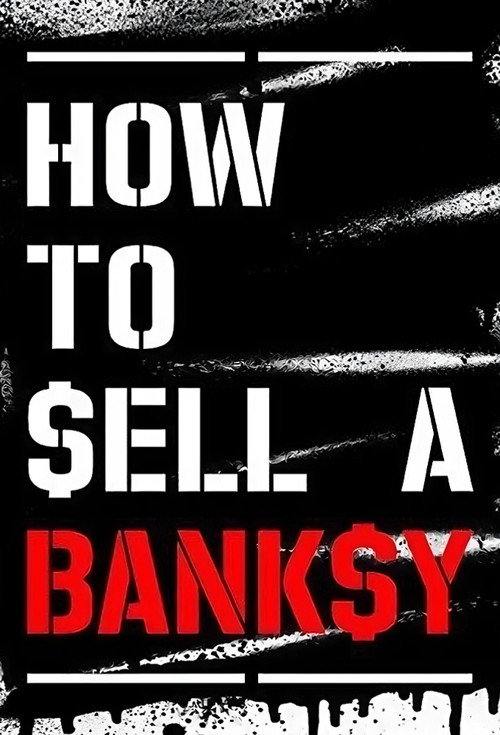 Poster for How to Sell a Banksy