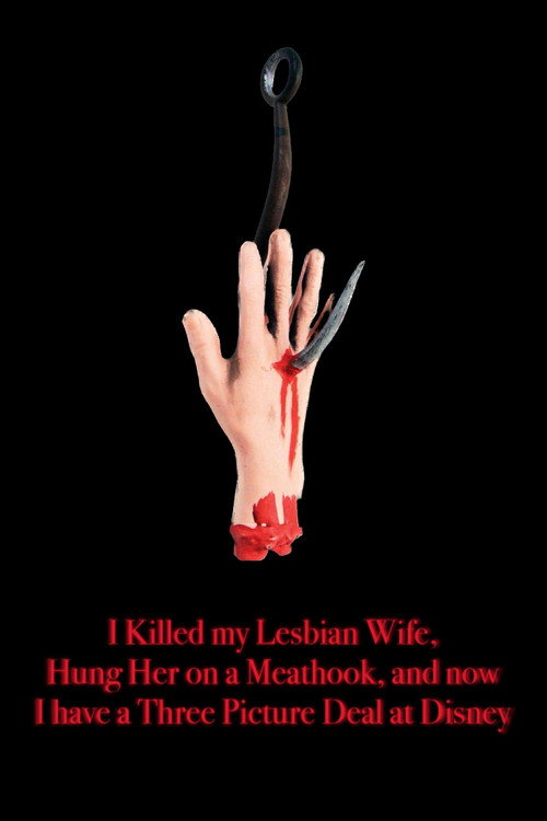 I Killed My Lesbian Wife, Hung Her on a Meathook, and Now I Have a Three Picture Deal at Disney