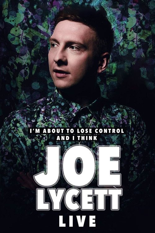 Poster for I'm About to Lose Control and I Think Joe Lycett